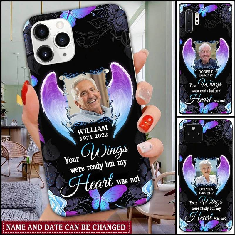 Upload Photo Family Loss Your Wings Were Ready But My Heart Was Not Memorial Glass Phone Case