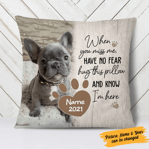 PERSONALIZED DOG MEMO WHEN YOU MISS ME HAVE NO FEAR PILLOWCASE