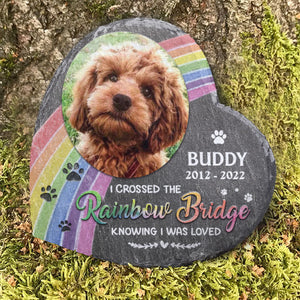 I Crossed The Rainbow Bridge Knowing I Was Loved - Personalized Memorial Stone, Pet Grave Marker - Upload Image, Memorial Gift, Sympathy Gift