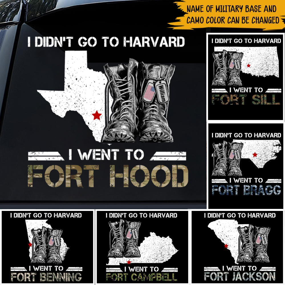 Soldier I Didn't Go To Harvard I Went To Military Base Personalized Decal